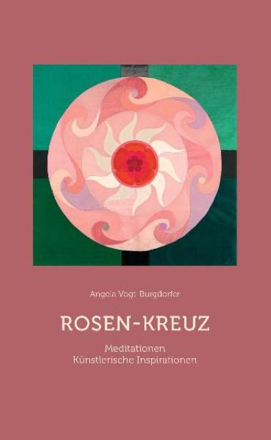 Produktbild Rosen-Kreuz (Deutsch, Angela Vogt-Burgdorfer, 2010)