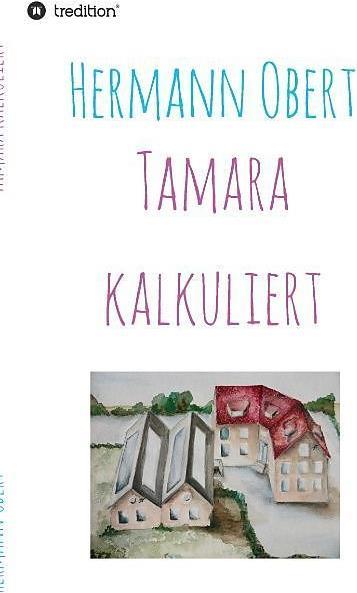 Produktbild Tamara kalkuliert (Deutsch, Hermann Obert, 2016)