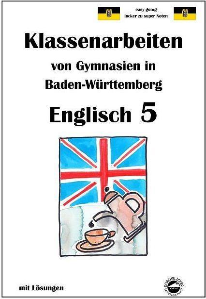 Produktbild Englisch 5, Klassenarbeiten von Gymnasien in Baden-Württemberg mit Lösungen (Deutsch, Englisch, Monika Arndt, 2011)
