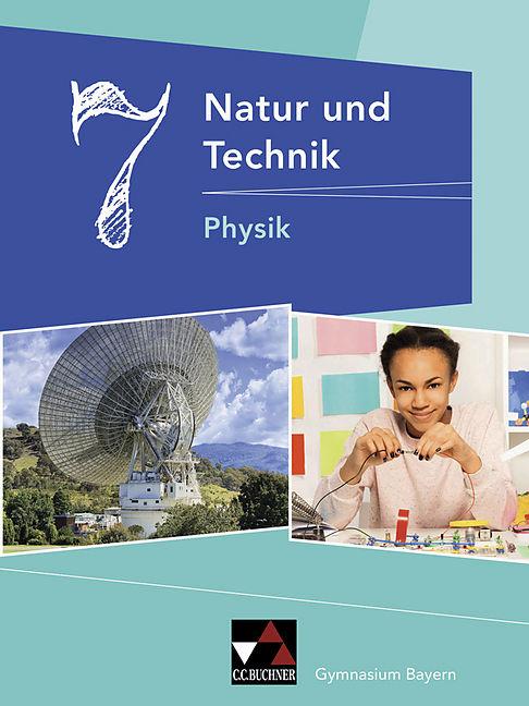 Produktbild Natur und Technik 7: Physik Gymnasium Bayern (Deutsch, Christian Fauser, Eva-Maria Meyer, Martin Schalk, Rainer Dietrich, Robert Jäger, Rüdiger Janner, Stephan Feuerpfeil, Wolfgang Kellner, 2019)