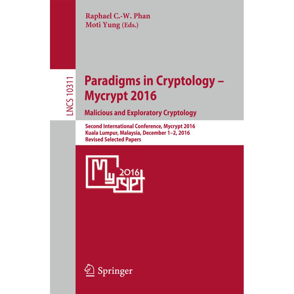 Paradigms in Cryptology - Mycrypt 2016. Malicious and Exploratory Cryptology, Fachbücher von Moti Yung, Raphaäl C.-W. Ph...