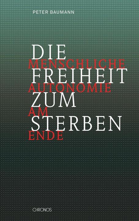 Produktbild Die Freiheit zum Sterben (Deutsch, Peter Baumann, 2014)