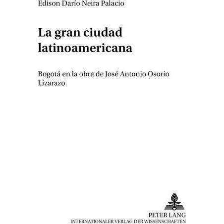 La gran ciudad latinoamericana, Fachbücher von Edison Darío Neira Palacio