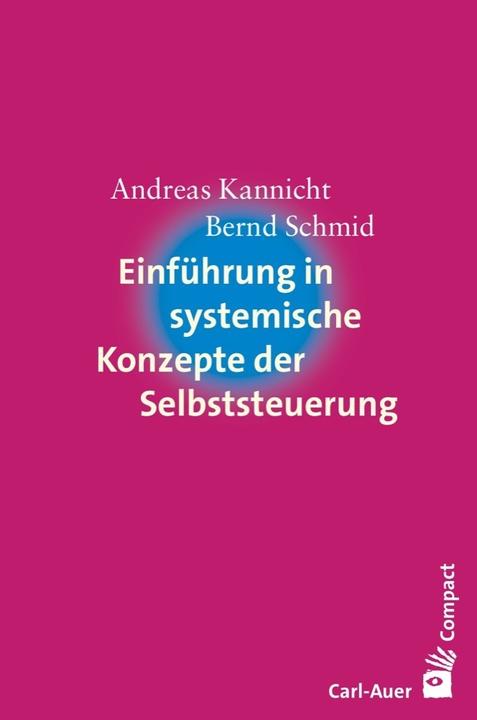 Produktbild Einführung in systemische Konzepte der Selbststeuerung (Deutsch, Andreas Kannicht, Bernd Schmid, 2022)