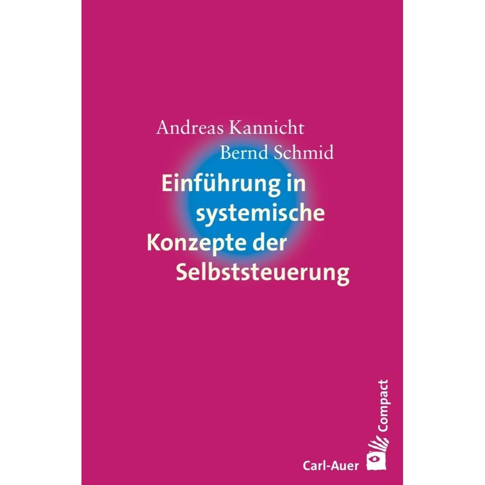 Einführung in systemische Konzepte der Selbststeuerung, Fachbücher von Andreas Kannicht, Bernd Schmid