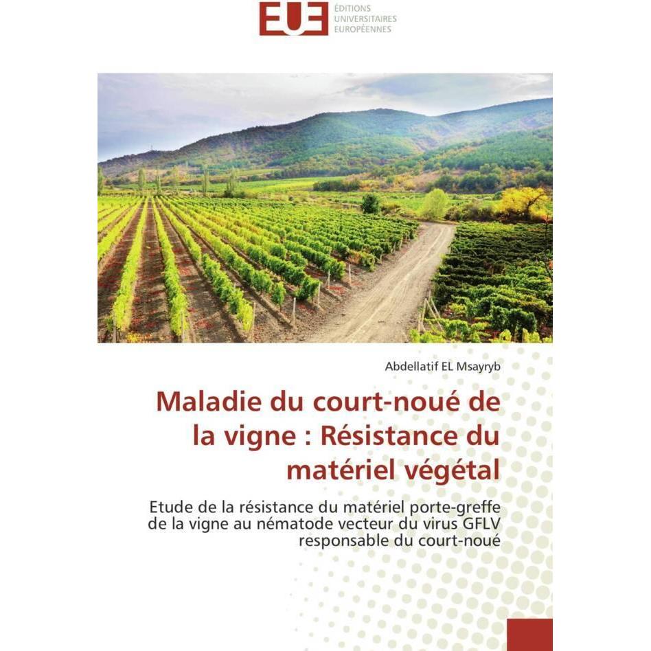 Maladie du court-noué de la vigne : Résistance du matériel végétal, Fachbücher von Abdellatif El Msayryb