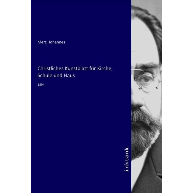 Christliches Kunstblatt für Kirche, Schule und Haus, Sachbücher von Johannes Merz
