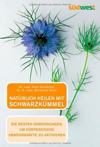 Produktbild Natürlich heilen mit Schwarzkümmel (Deutsch, Peter Schleicher, 2007)