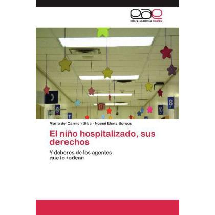 El niño hospitalizado, sus derechos, Fachbücher von Maria del Carmen Silva, Noemi Elena Burgos
