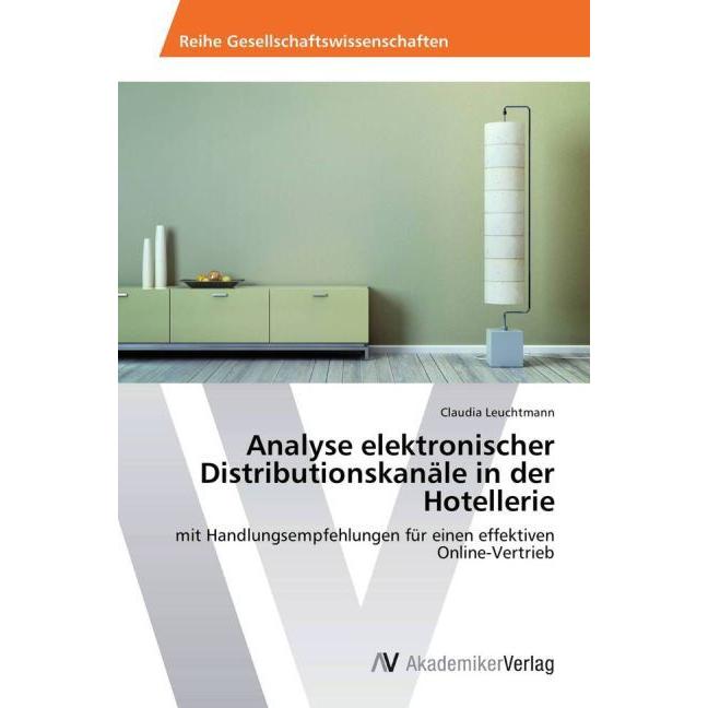 Analyse elektronischer Distributionskanäle in der Hotellerie, Fachbücher