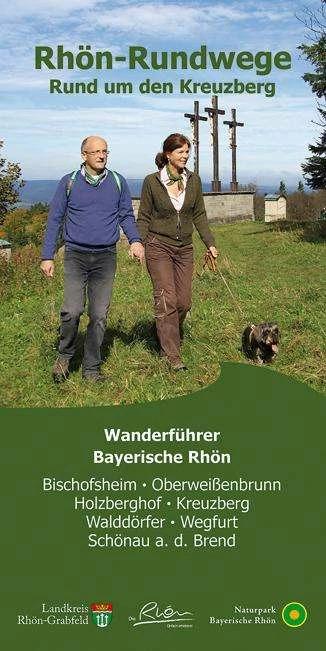 Rhön-Rundwege Rund um den Kreuzberg (Deutsch, Stefan Dehler, 2022)