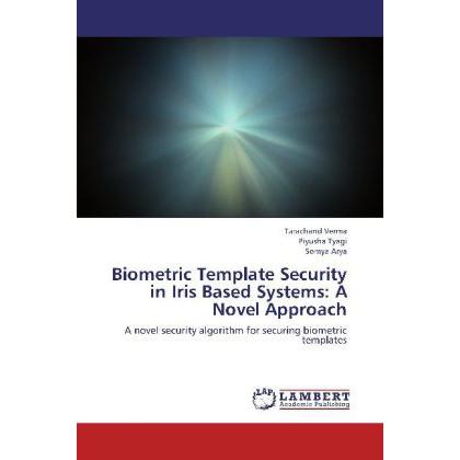 Biometric Template Security in Iris Based Systems: A Novel Approach, Ratgeber