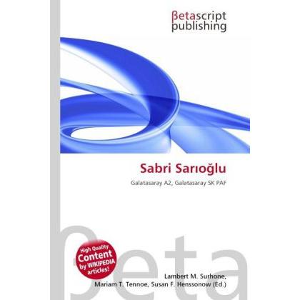 Sabri Sar o lu, Ratgeber von Lambert M. Surhone, Miriam T. Timpledon, Susan F. Marseken