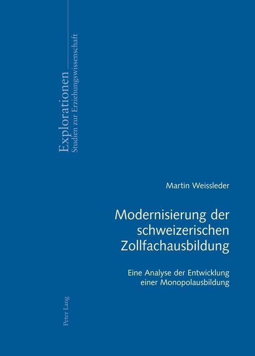 Produktbild Modernisierung der schweizerischen Zollfachausbildung (Deutsch, Martin Weissleder, 2012)