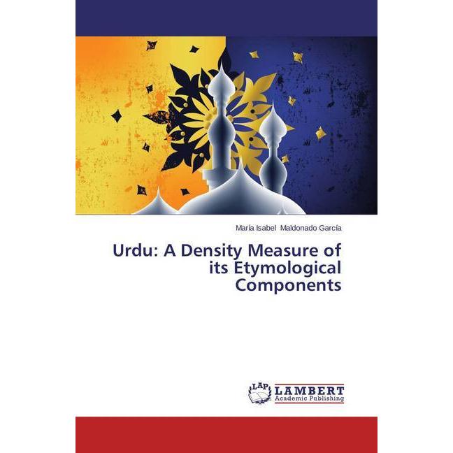 Urdu: A Density Measure of its Etymological Components, Fachbücher von María Isabel Maldonado García