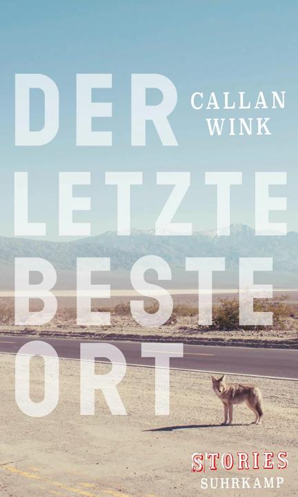 Produktbild Der letzte beste Ort (Deutsch, Callan Wink, Hannes Meyer, 2016)