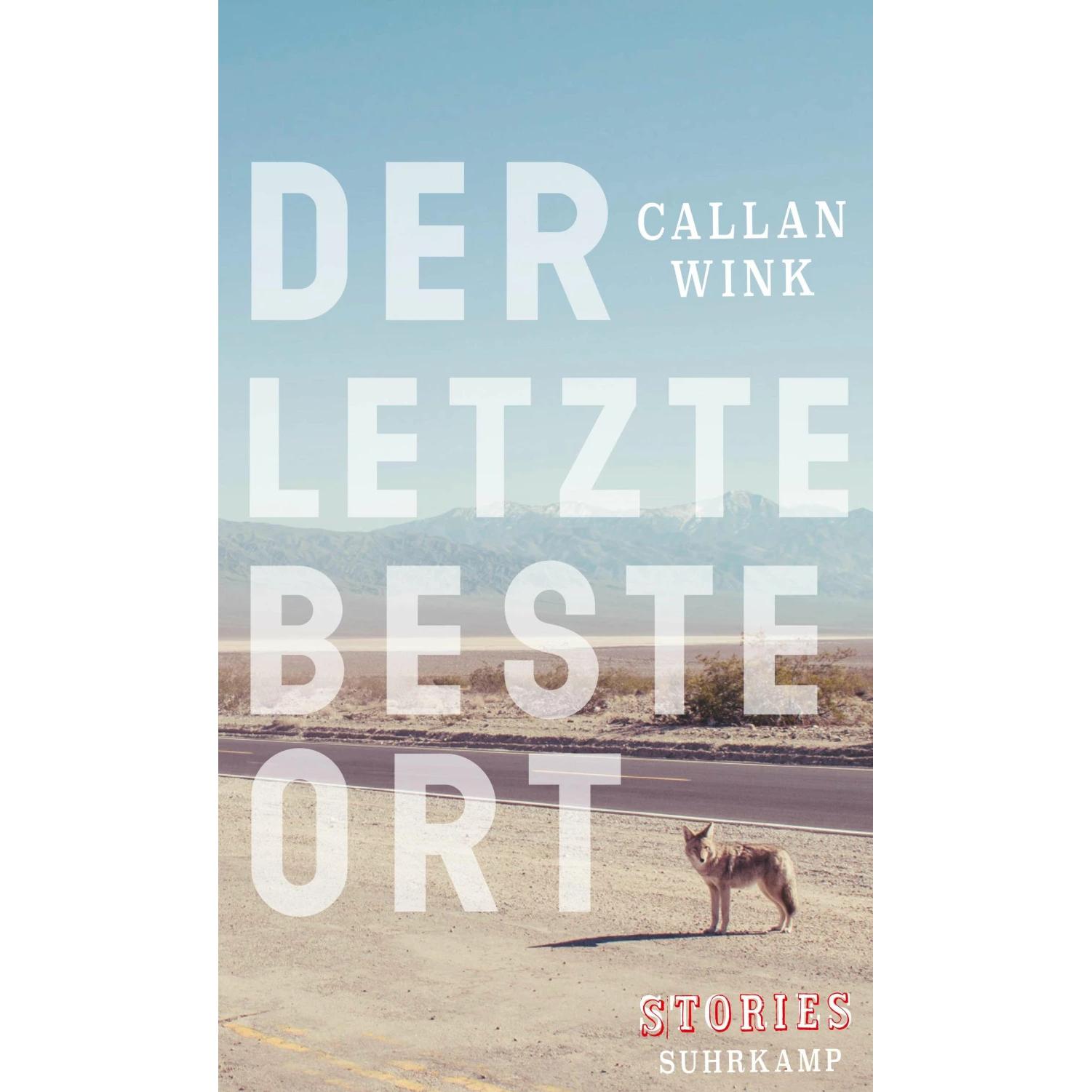 Der letzte beste Ort, Belletristik von Hannes Meyer, Callan Wink