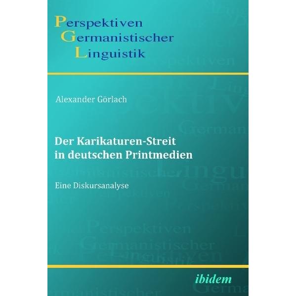 Thumbnail - Der Karikaturen-Streit in deutschen Printmedien, Fachbücher von Alexander Görlach, Sascha Michel, Heiko Girnth