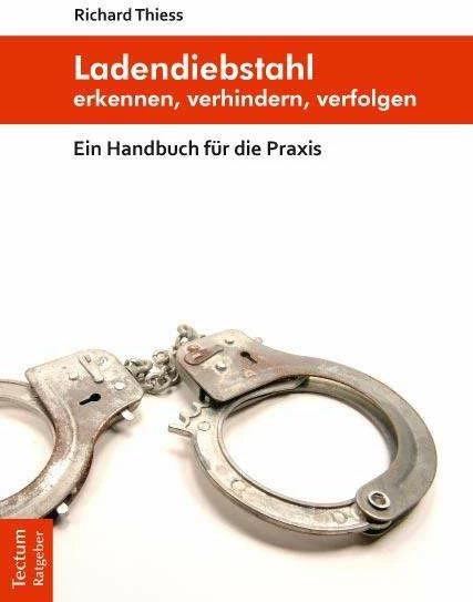Produktbild Ladendiebstahl erkennen, verhindern, verfolgen (Deutsch, Richard Thiess, 2011)