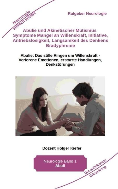 Produktbild Abulie und Akinetischer Mutismus Symptome Mangel an Willenskraft Initiative Antriebslosigkeit Langsa (Deutsch, Holger Kiefer, 2023)