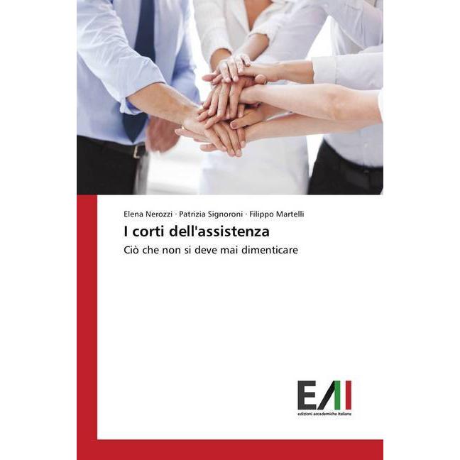 I corti dell'assistenza, Fachbücher von Filippo Martelli, Elena Nerozzi, Patrizia Signoroni