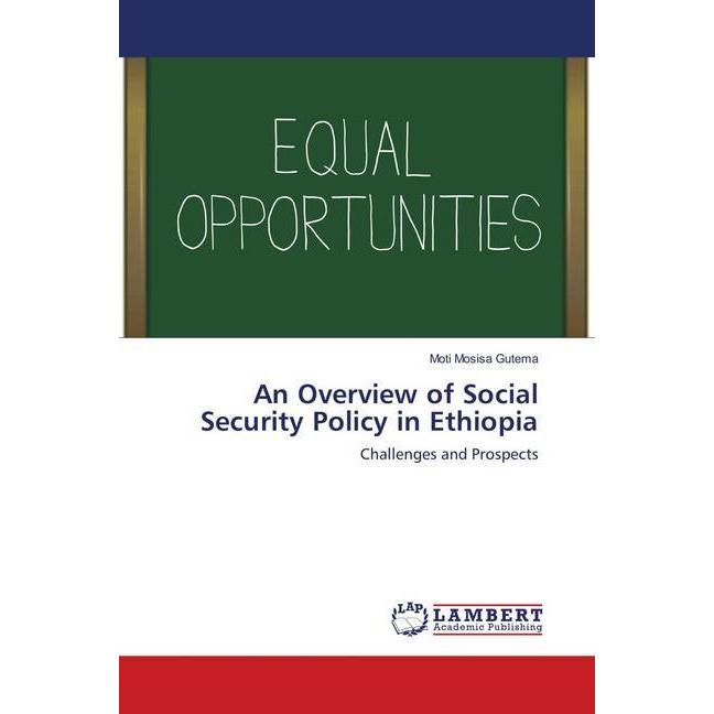 An Overview of Social Security Policy in Ethiopia, Fachbücher von Moti Mosisa Gutema