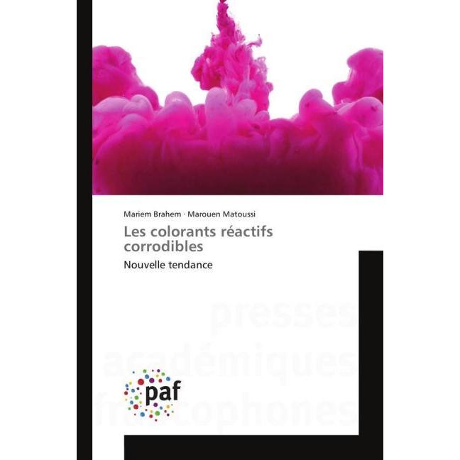 Les colorants réactifs corrodibles, Fachbücher von Mariem Brahem, Marouen Matoussi