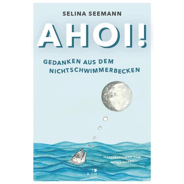 Ahoi! Gedanken aus dem Nichtschwimmerbecken, Belletristik von Selina Seemann