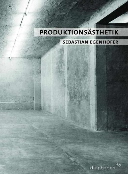 Produktbild Produktionsästhetik (Deutsch, Egenhofer, Sebastian, 2010)