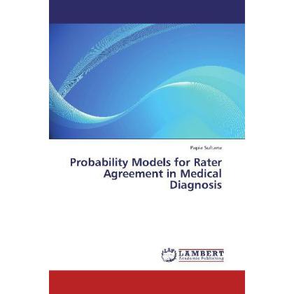 Probability Models for Rater Agreement in Medical Diagnosis, Fachbücher von Papia Sultana