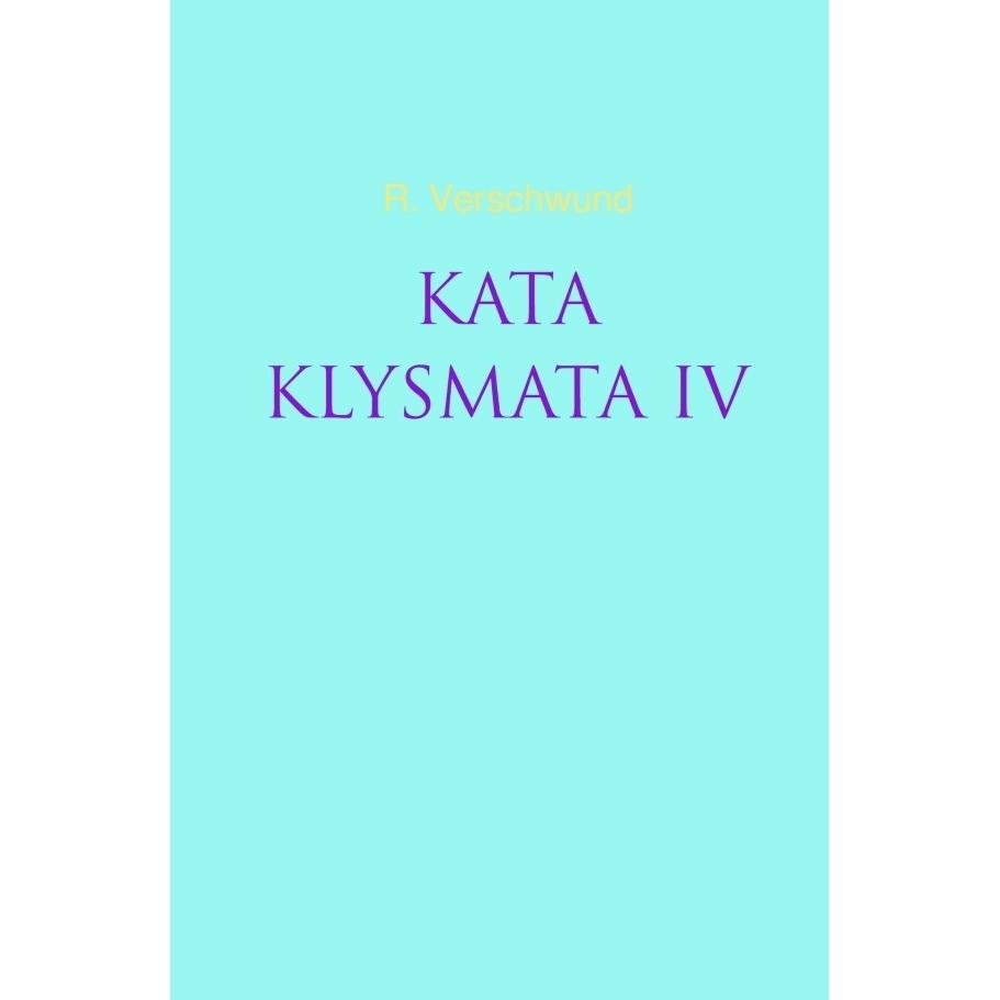 Kataklysmata Iv, Belletristik von R. VERSCHWUND