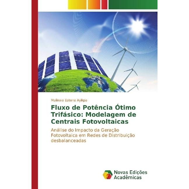 Fluxo de Potência Ótimo Trifásico: Modelagem de Centrais Fotovoltaicas, Fachbücher von Malinwo Estone Ayikpa