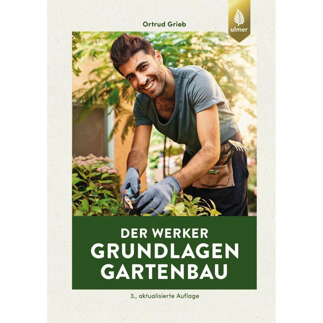 Der Werker. Grundlagen Gartenbau, Schulbücher von Ortrud Grieb