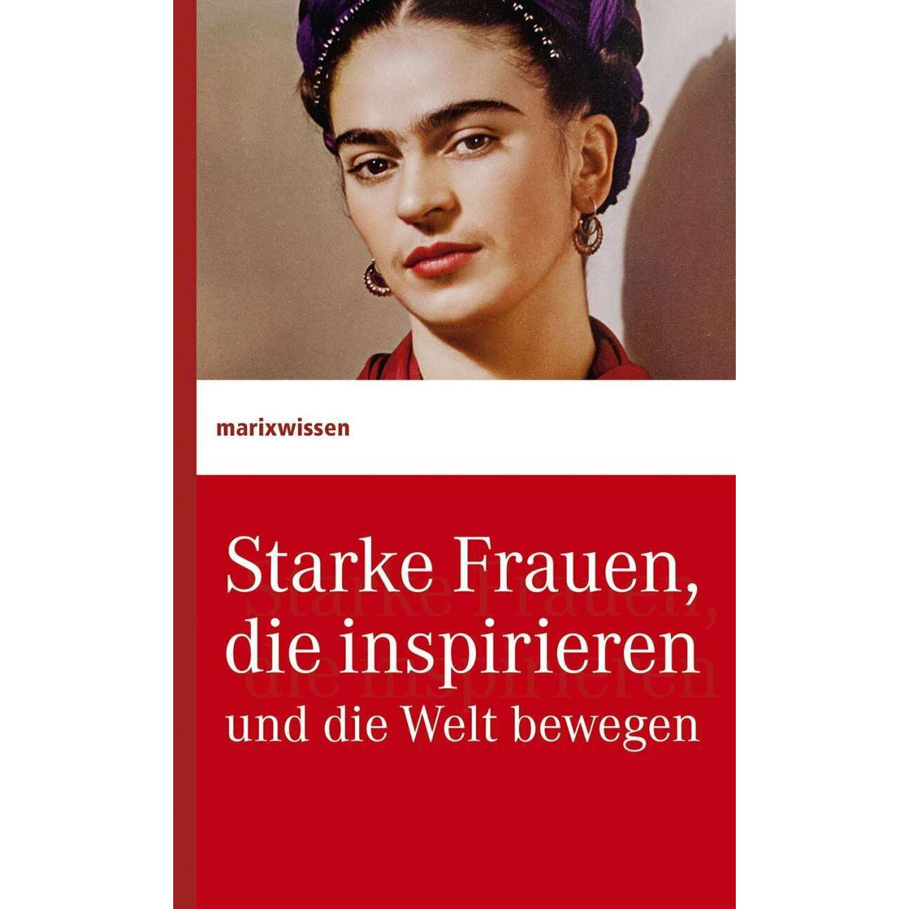 Starke Frauen, die inspirieren und die Welt bewegen, Belletristik