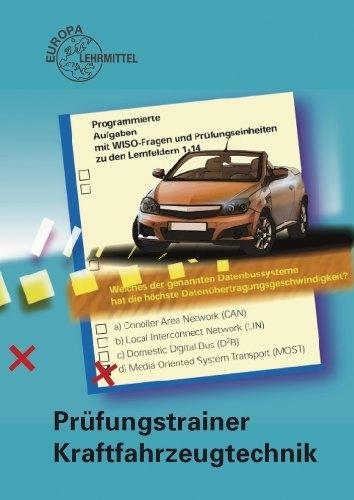 Produktbild Prüfungstrainer Kraftfahrzeugtechnik (Deutsch, Alois Wimmer, Bernd Schlögl, Berthold Hohmann, Günter Wormer, Heider, Jochen Mann, Jochen/Gscheidle, Rolfua, Uwe/Mann, Wolfgang Keil, 2005)