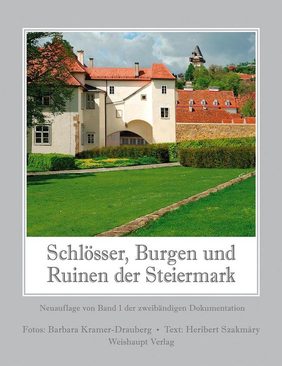 Produktbild Schlösser, Burgen und Ruinen der Steiermark 1 (Deutsch, Barbara Kramer-Drauberg, Heribert Szakmary, Heribert Szakmry, 2013)