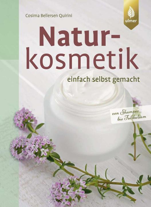 Produktbild Naturkosmetik einfach selbst gemacht (Deutsch, Cosima Bellersen Quirini, 2016)