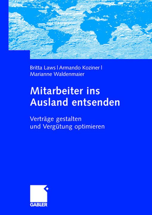 Produktbild Mitarbeiter ins Ausland entsenden (Deutsch, Armando Koziner, Britta Laws, Marianne Waldenmaier, 2008)