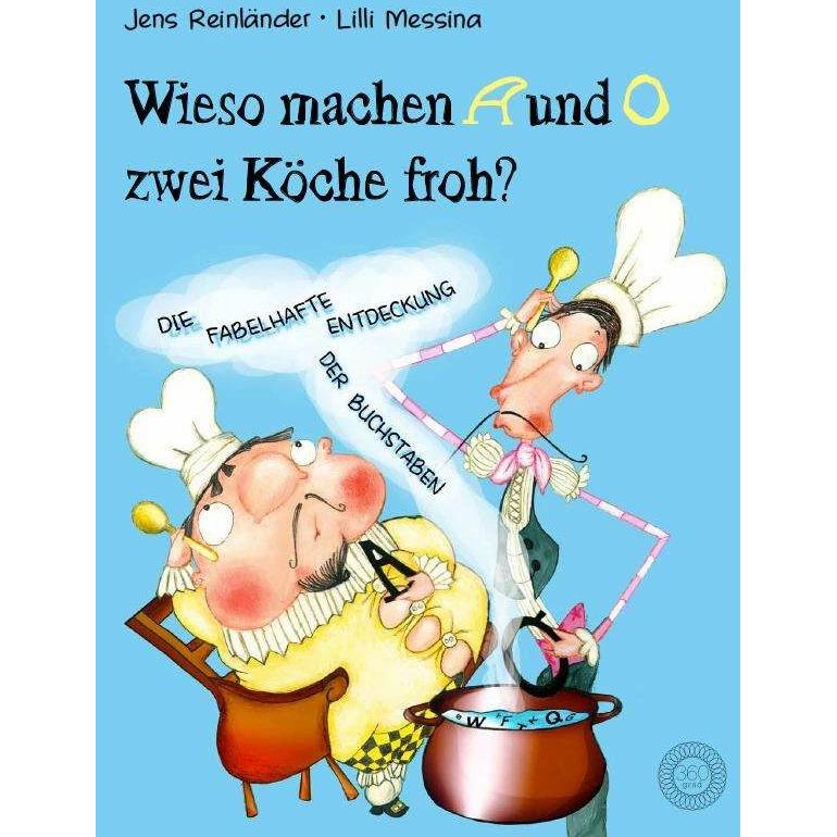 Wieso machen A und O zwei Köche froh?, Kinderbücher von Jens Reinländer