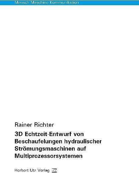 Produktbild 3D Echtzeit-Entwurf von Beschaufelungen hydraulischer Strömungsmaschinen auf Multiprozessorsystemen (Deutsch, Rainer Richter, 2017)