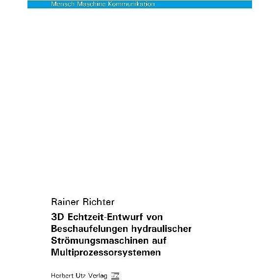 3D Echtzeit-Entwurf von Beschaufelungen hydraulischer Strömungsmaschinen auf Multiprozessorsystemen, Fachbücher von Rain...