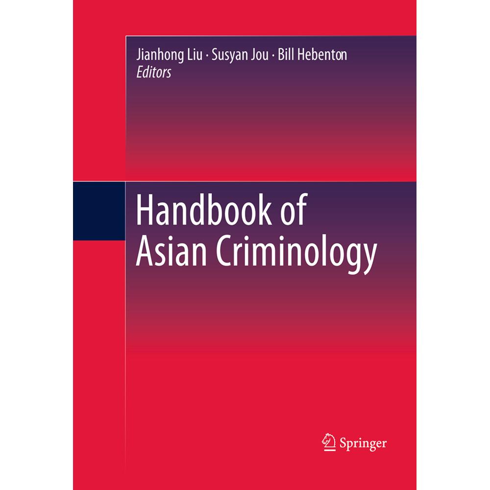 Handbook of Asian Criminology, Fachbücher von Jianhong Liu, Bill Hebenton, Susyan Jou