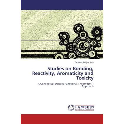 Studies on Bonding, Reactivity, Aromaticity and Toxicity, Fachbücher