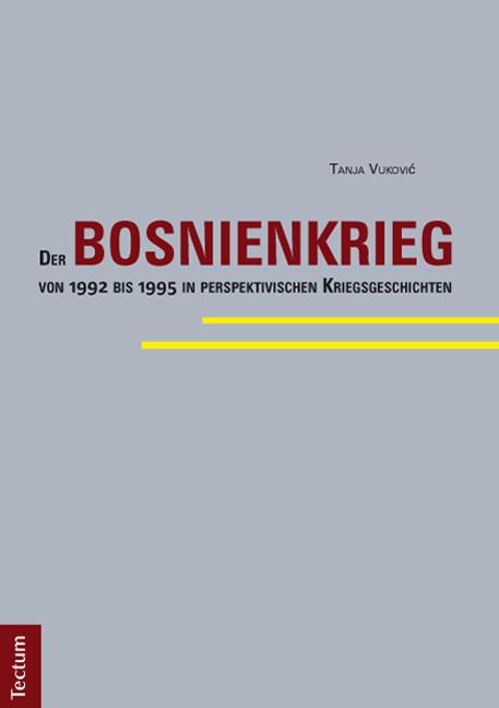 Produktbild Der Bosnienkrieg von 1992 bis 1995 in perspektivischen Kriegsgeschichten (Deutsch, Tanja Vukovic, 2013)