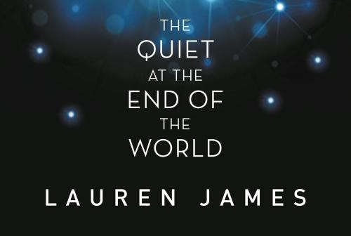 Produktbild The Quiet at the End of the World (Englisch, Lauren James, 2018)