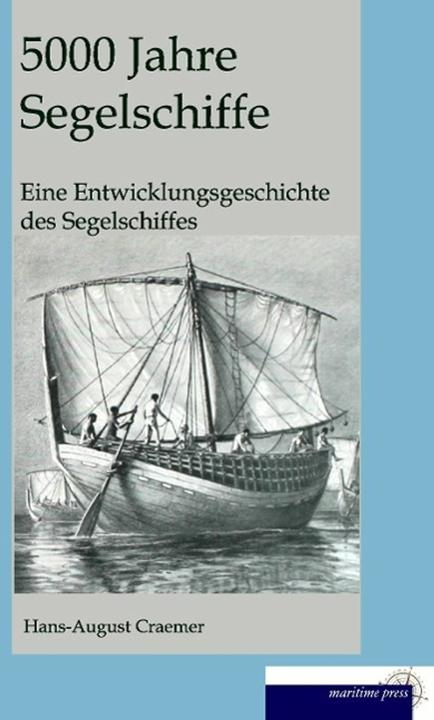Produktbild 5000 Jahre Segelschiffe (Deutsch, Hans August Cremer, 2014)