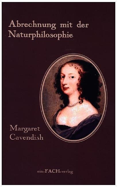 Produktbild Margaret Cavendish: Abrechnung mit der Naturphilosophie (Deutsch, Ursula I. Meyer, 2015)