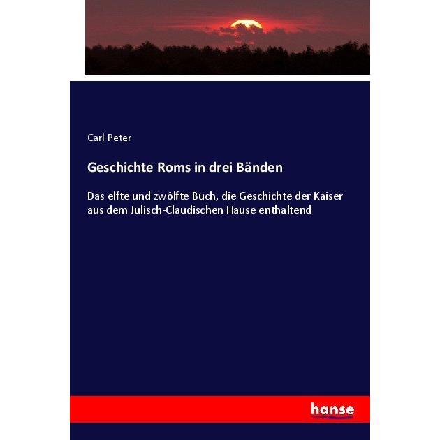 Geschichte Roms in drei Bänden, Fachbücher von Carl Peter