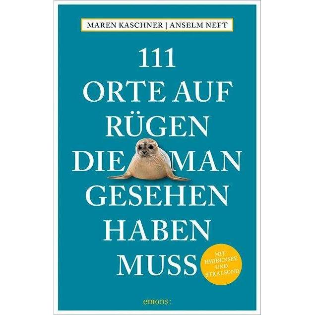111 Orte auf Rügen, die man gesehen haben muss, Ratgeber von Maren Kaschner, Anselm Neft