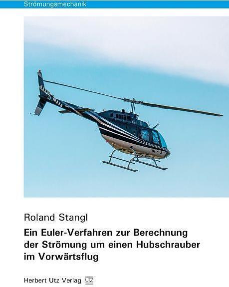 Produktbild Ein Euler-Verfahren zur Berechnung der Strömung um einen Hubschrauber im Vorwärtsflug (Deutsch, Roland Stangl, 2015)